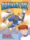 [The Extraordinary Adventures of Ordinary Boy 01] • The Extraordinary Adventures of Ordinary Boy, Book 1 · the Hero Revealed